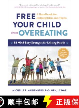 【3-4周达】Free Your Child from Overeating: A Handbook for Helping Kids and Teens [9781615192700]