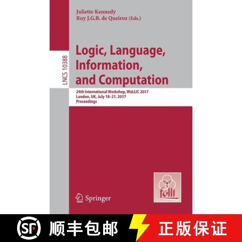 【3-4周达】Logic, Language, Information, and Computation : 24th International Workshop, WoLLIC 2017, ... [9783662553855]