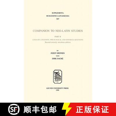 【3-4周达】Companion to Neo-Latin Studies: Literary, Linguistic, Philological and Editorial Questions... [9789061868590]