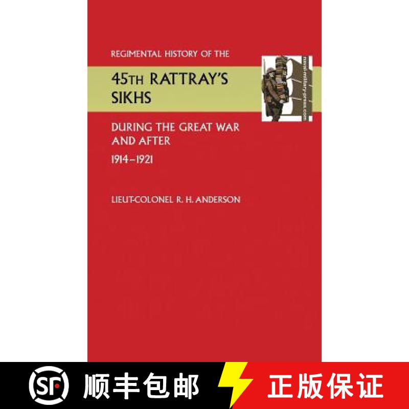 【2-3周达】Regimental History of the 45th Rattray's Sikhs During the Great War and After. 1914-1921 [9781783310135]