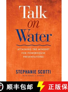 【3-4周达】Talk on Water: Attaining the Mindset for Powerhouse Presentations [9781945209024]