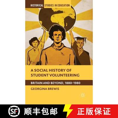 【3-4周达】A Social History of Student Volunteering : Britain and Beyond, 1880-1980 (1st ed. 2014) (1... [9781349475230]