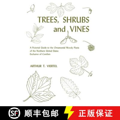 预订 Trees, Shrubs, and Vines: A Pictorial Guide to the Ornamental Woody Plants of the Northeastern U... [9780815600688]