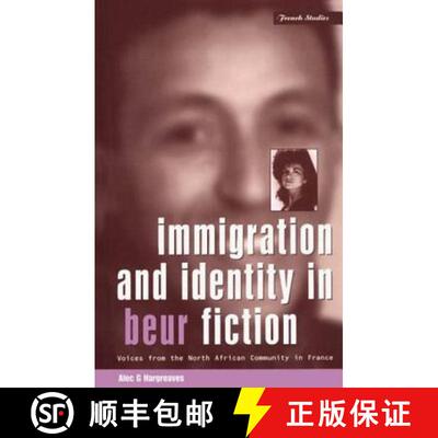 【3-4周达】Immigration and Identity in Beur Fiction: Voices From the North African Community in France [9781859731482]