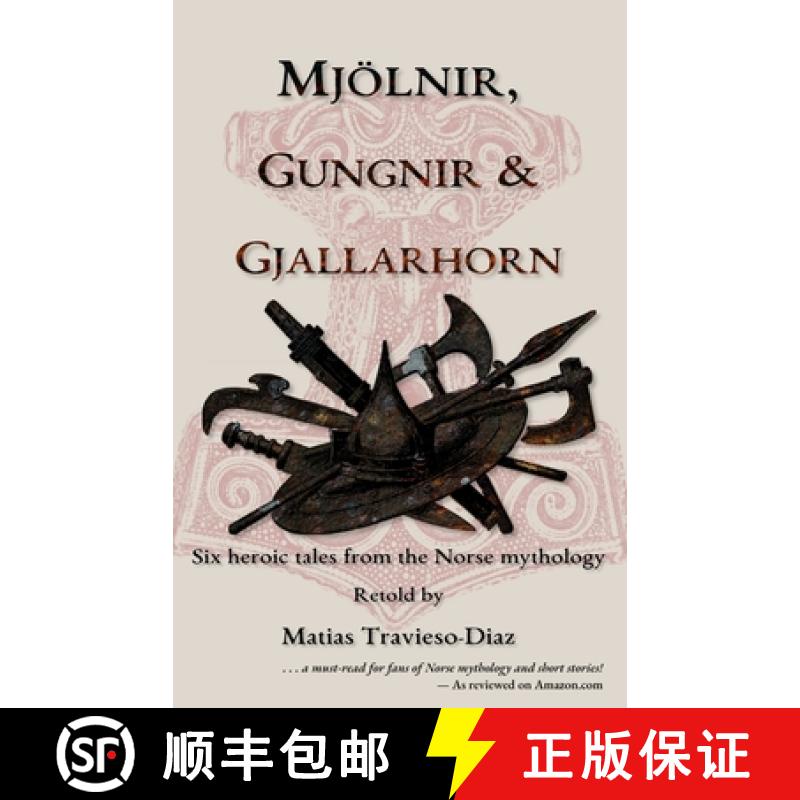 【3-4周达】Mjölnir, Gungnir & Gjallarhorn: six heroic tales from the Norse mythology [9780639843001]