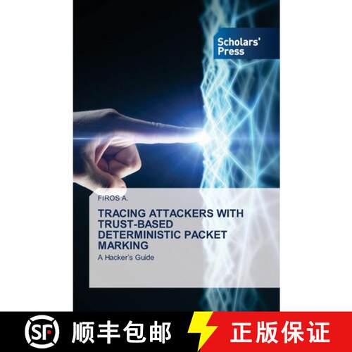 【3-4周达】TRACING ATTACKERS WITH TRUST-BASED DETERMINISTIC PACKET MARKING: A Hacker’s Guide (Aufl.) [9786138945765]