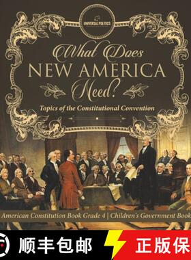 【3-4周达】What Does New America Need? Topics of the Constitutional Convention | American Constitutio... [9781541977747]