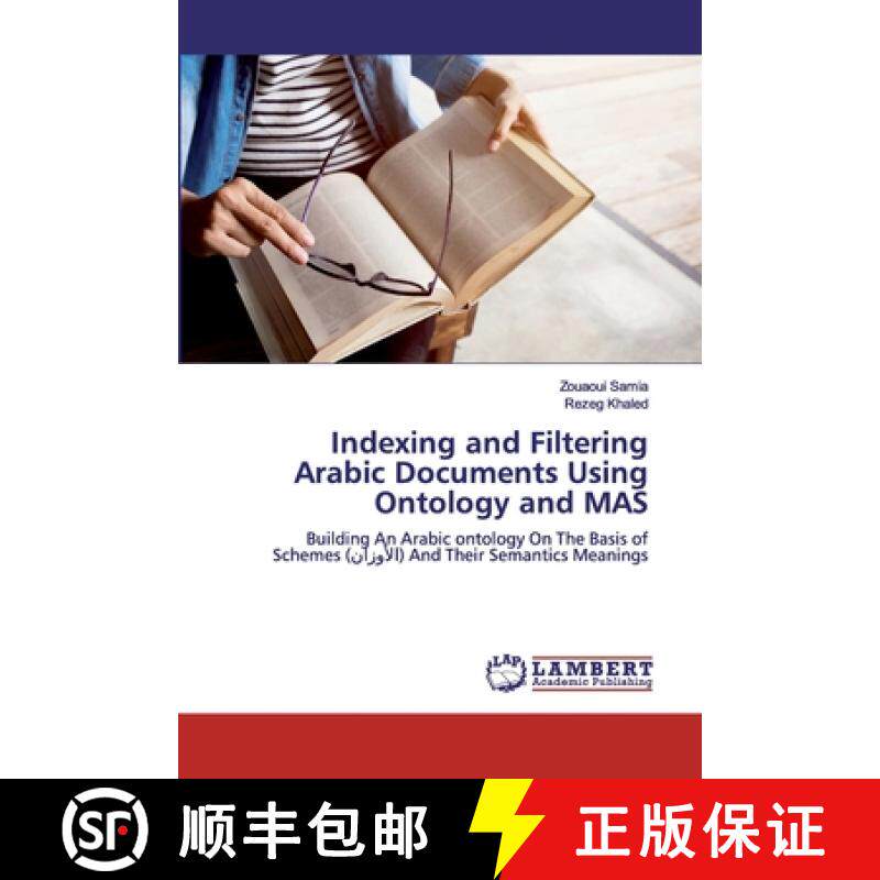 预订 Indexing and Filtering Arabic Documents Using Ontology and MAS [9786200298133]