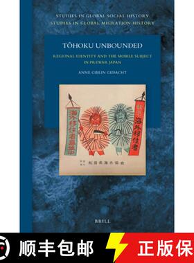 预订 Tōhoku Unbounded: Regional Identity and the Mobile Subject in Prewar Japan [9789004527935]