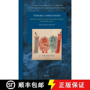 预订 Tōhoku Unbounded: Regional Identity and the Mobile Subject in Prewar Japan [9789004527935]