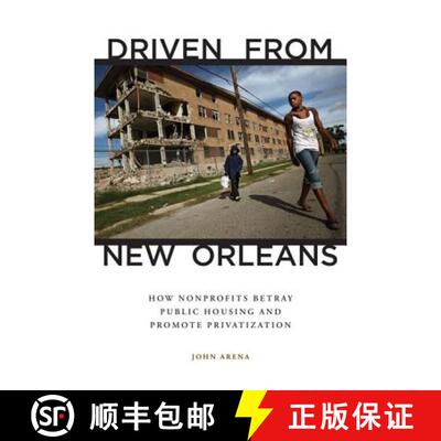 【3-4周达】Driven from New Orleans: How Nonprofits Betray Public Housing and Promote Privatization [9780816677474]