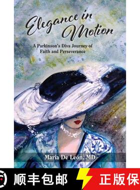 预订 Elegance in Motion: A Parkinson's Diva Journey of Faith and Perseverance [9781956856552]