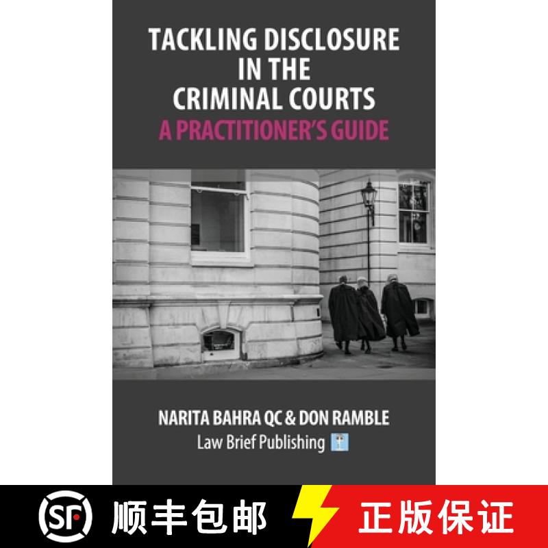 【2-3周达】Tackling Disclosure in the Criminal Courts - A Practitioner's Guide [9781912687428]