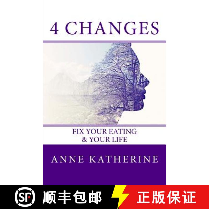 【3-4周达】4 Changes Fix Your Eating: & Your Life [9780692806197]
