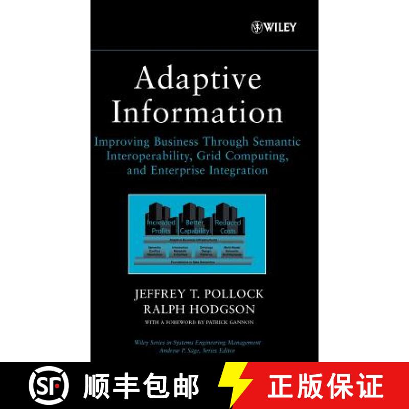 【4周达】Adaptive Information: Improving Business Through Semantic Interoperability, Grid Computing, ... [9780471488545]