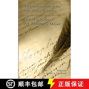 the Pvt. 80th Armgstrong Notes Illinois McGee Civil Memorandum War 4周达 9780990651604 Infantry