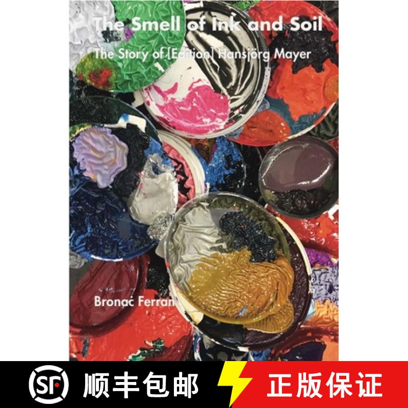 【3-4周达】The Smell of Ink and Soil: The Story of (Edition) Hansjörg Mayer [9783960981138]