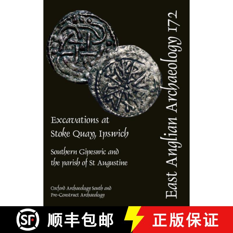 【3-4周达】EAA 172: Excavations at Stoke Quay, Ipswich: Southern Gipeswic and the parish of St Augustine [9780904220841]