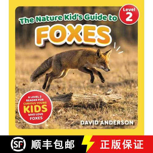 【3-4周达】The Nature Kid's Guide to Foxes: A Level 2 Reader for Curious Young Kids Who Love Foxes! [9798898180973]