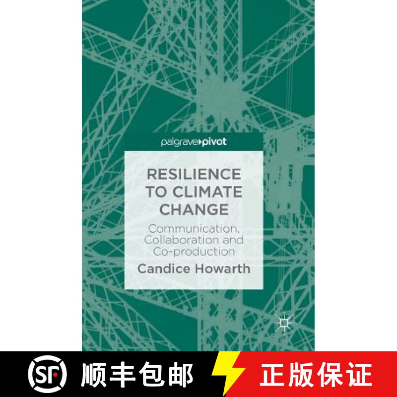 【3-4周达】Resilience to Climate Change : Communication, Collaboration and Co-production [9783319946900]