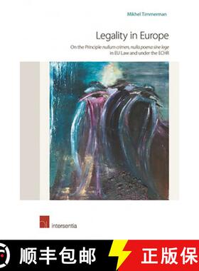 【3-4周达】Legality in Europe : On the principle nullum crimen, nulla poena sine lege in EU law and u... [9781780683041]