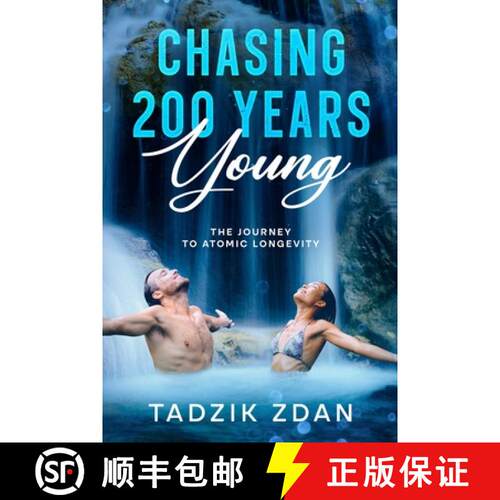 【3-4周达】Chasing 200 Years Young: The Journey to Atomic Longevity [9781069473509]