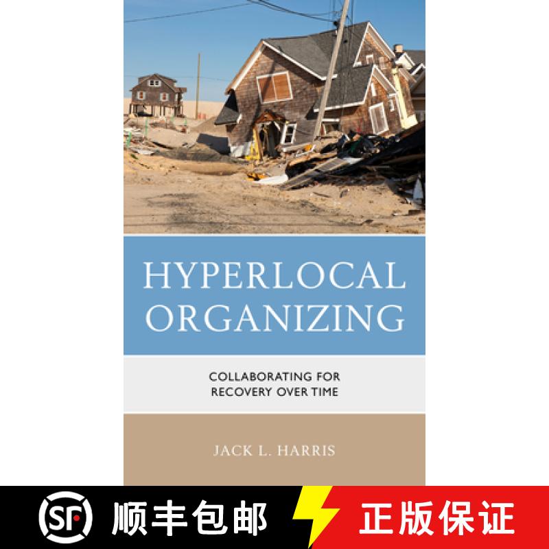 【3-4周达】Hyperlocal Organizing : Collaborating for Recovery Over Time [9781666927252]
