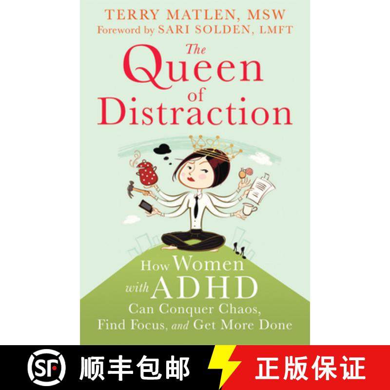 【3-4周达】The Queen of Distraction: How Women with ADHD Can Conquer Chaos, Find Focus, and Get More ... [9781626250895]