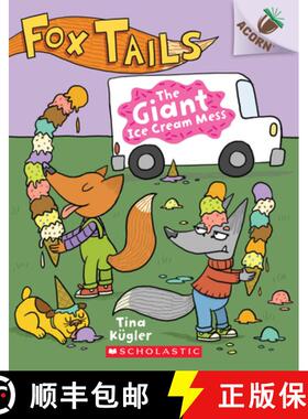 【3-4周达】The Giant Ice Cream Mess: An Acorn Book (Fox Tails #3): Volume 3 [9781338561722]