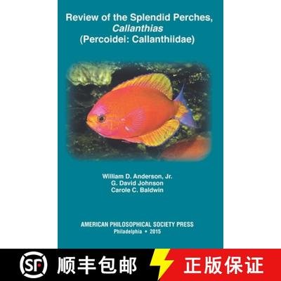 【3-4周达】Review of the Splendid Perches, Callanthias (Percoidei: Callanthiidae): Transactions, Amer... [9781606180532]