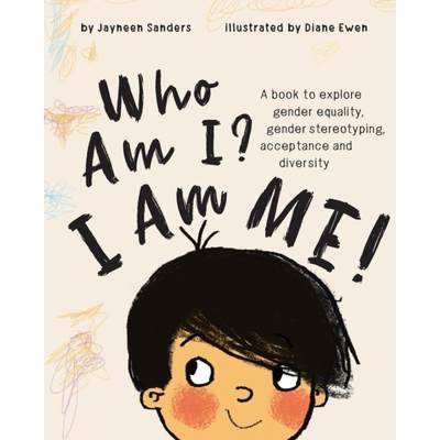 【4周达】Who Am I? I Am Me!: A book to explore gender equality, gender stereotyping, acceptance and d... [9781925089318]