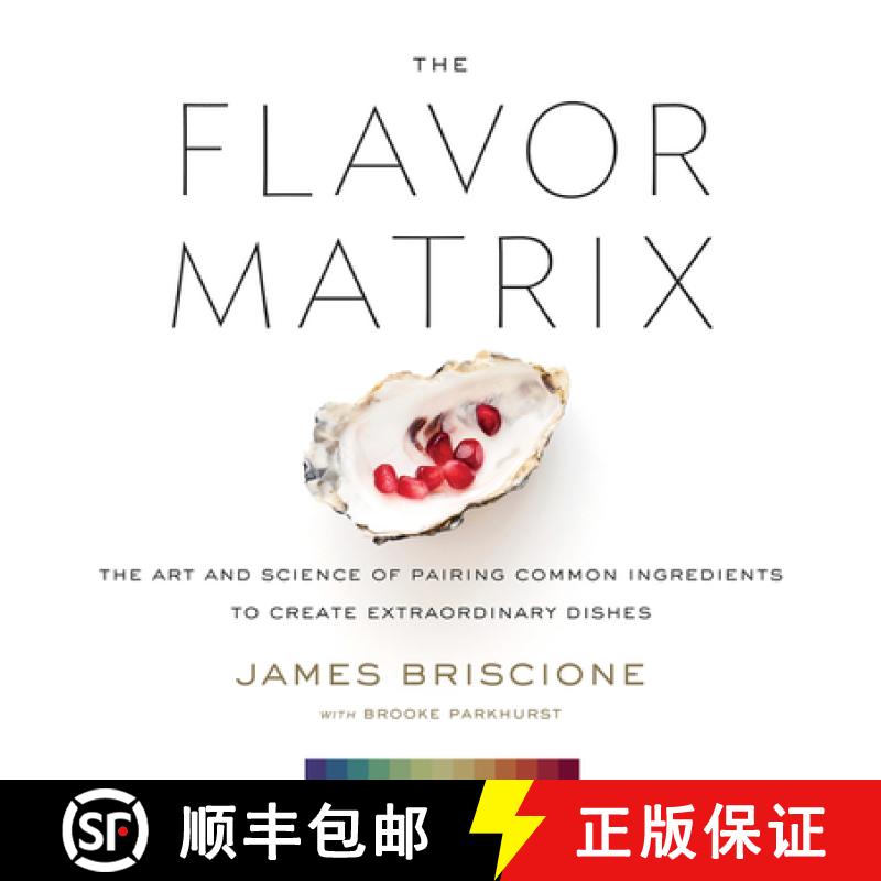 【3-4周达】Flavor Matrix: The Art and Science of Pairing Common Ingredients to Create Extraordinary D... [9780544809963]