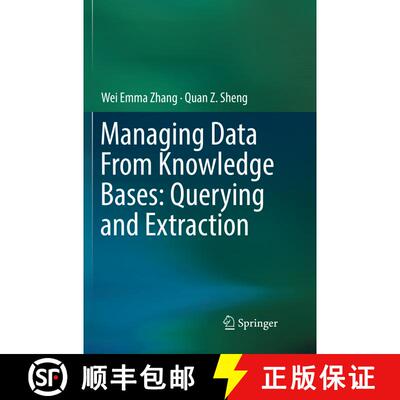 【3-4周达】Managing Data From Knowledge Bases: Querying and Extraction: Querying and Extraction [9783030069407]