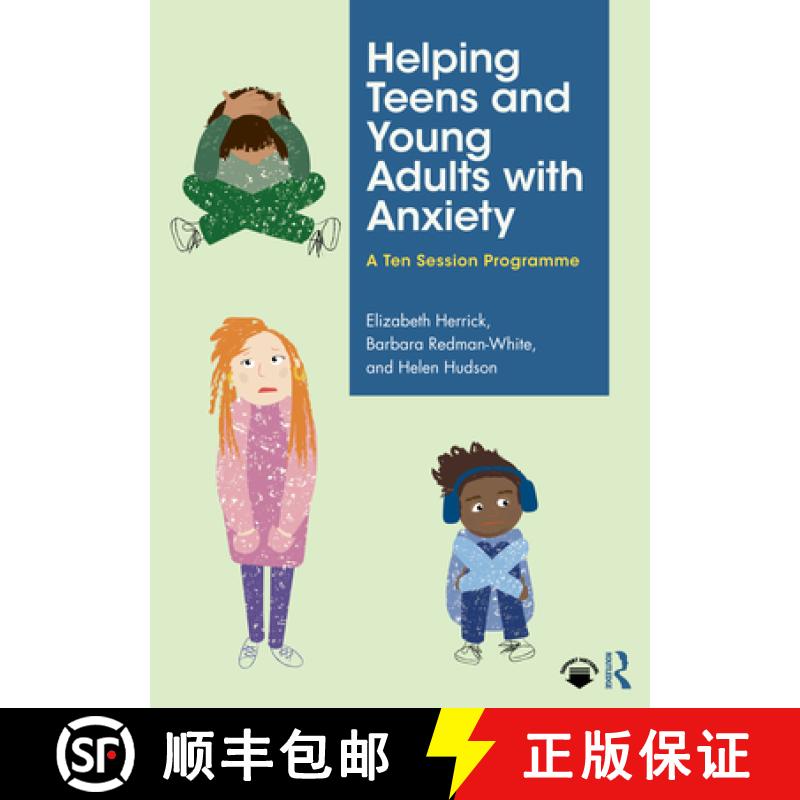 【4周达】Helping Teens and Young Adults with Anxiety: A Ten Session Programme [9781032018393]