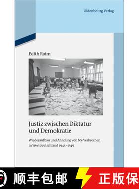 【3-4周达】Justiz Zwischen Diktatur Und Demokratie: Wiederaufbau Und Ahndung Von Ns-Verbrechen in Wes... [9783486704112]