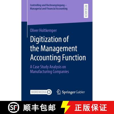 【3-4周达】Digitization of the Management Accounting Function : A Case Study Analysis on Manufacturin... [9783658315085]
