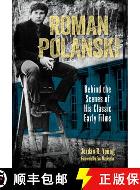 【3-4周达】Roman Polanski : Behind the Scenes of His Classic Early Films [9781493067923]