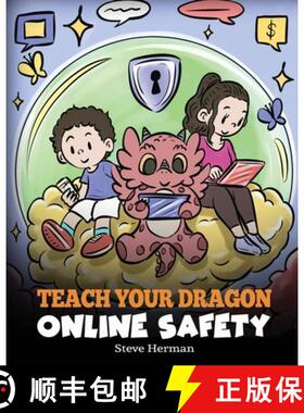 预订 Teach Your Dragon Online Safety: A Story About Navigating the Internet Safely and Responsibly [9781649161499]