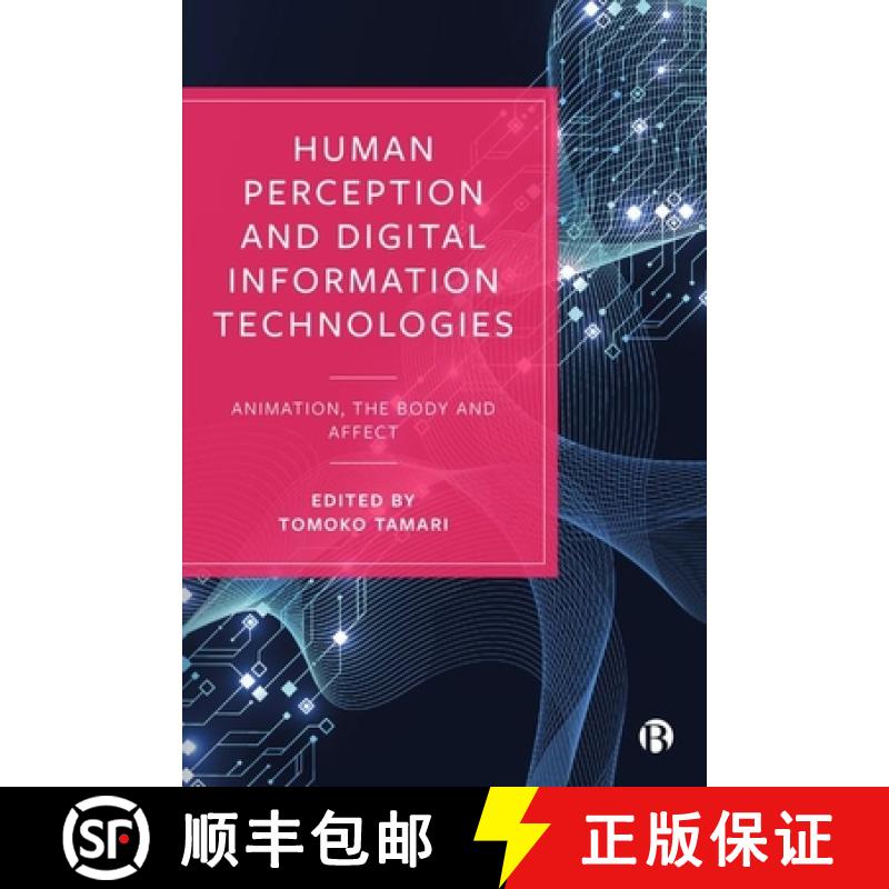 【2-3周达】Human Perception and Digital Information Technologies: Animation, the Body, and Affect [9781529226188]