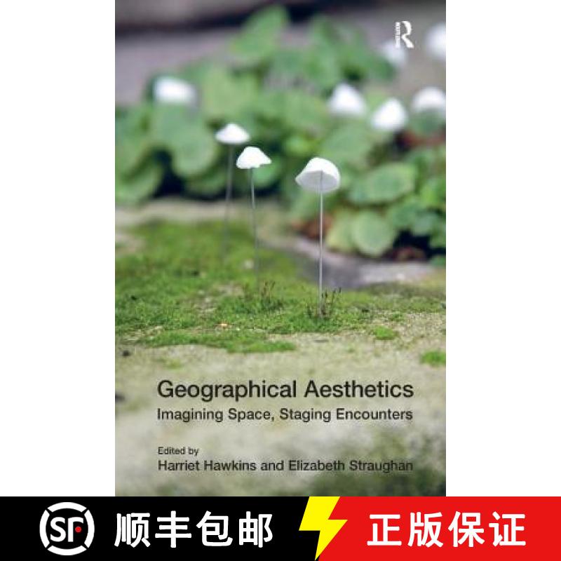 【3-4周达】Geographical Aesthetics: Imagining Space, Staging Encounters [9781138546929]