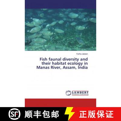 预订 Fish faunal diversity and their habitat ecology in Manas River, Assam, India [9786200468864]