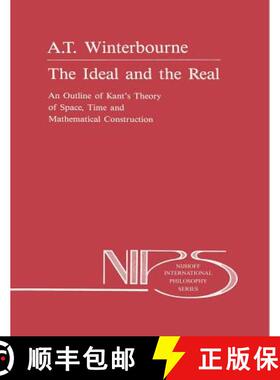 【3-4周达】The Ideal and the Real : An Outline of Kant's Theory of Space, Time and Mathematical Const... [9789401071338]