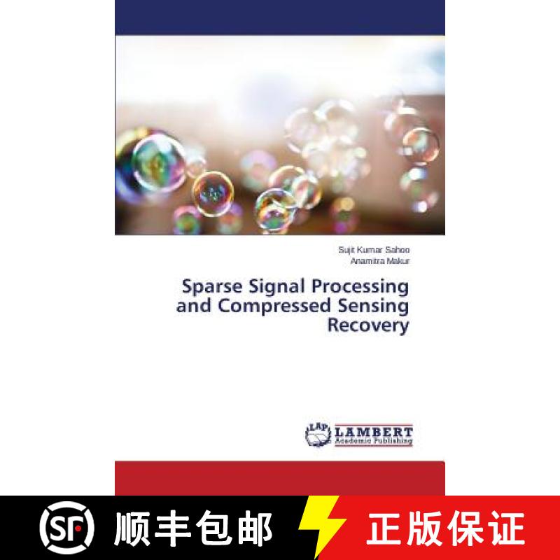 【4周达】Sparse Signal Processing and Compressed Sensing Recovery [9783659762130]