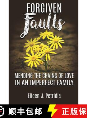 【3-4周达】Forgiven Faults: Mending the Chains of Love in an Imperfect Family [9781632135322]