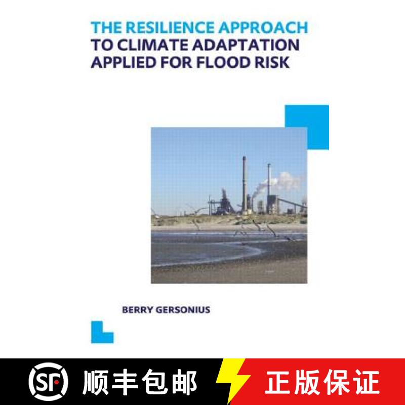 【3-4周达】The Resilience Approach to Climate Adaptation Applied for Flood Risk: Unesco-Ihe PhD Thesis [9780415624855]