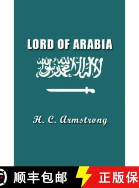 【3-4周达】Lord of Arabia: Ibn Saud: An Intimate Study of a King [9781931541282]