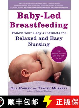 【3-4周达】Baby-Led Breastfeeding: Follow Your Baby's Instincts for Relaxed and Easy Nursing [9781615190669]