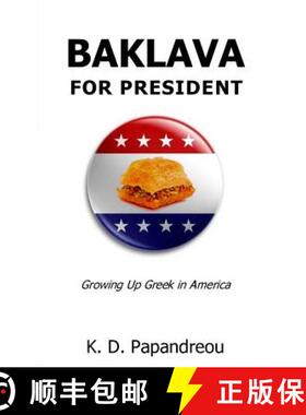 【3-4周达】Baklava for President: Growing Up Greek in America [9780985257958]