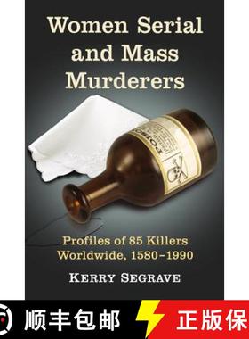 【3-4周达】Women Serial and Mass Murderers : Profiles of 85 Killers Worldwide, 1580-1990 [9780786476176]