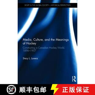 the World Meanings and Media 1896 Canadian 1907 Constructing Culture 4周达 9781138636286 Hockey